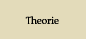 Theorie
