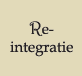 Re-integratie