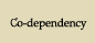 Co-dependency